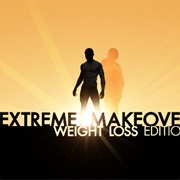 Extreme Makeover: Weight Loss Edition