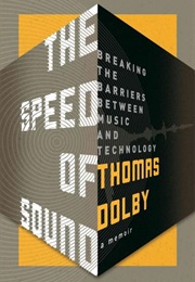 The Speed of Sound: Breaking the Barriers Between Music and Technology: A Memoir (Thomas Dolby)