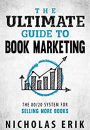 The Ultimate Guide to Book Marketing (Nicholas Erik)