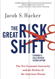 The Great Risk Shift (Jacob S. Hacker)