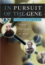 In Pursuit of the Gene: From Darwin to DNA