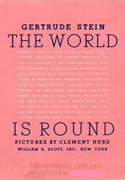 The World Is Round (Gertrude Stein)