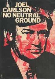 No Neutral Ground (Joel Carlson)