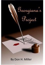 Georgiana&#39;s Project: A Tale of Darcy and Elizabeth (Don H. Miller)