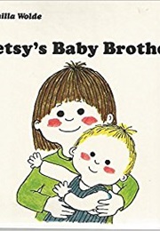 Betsy&#39;s Baby Brother (Gunilla Wolde)