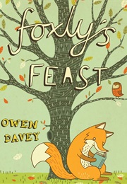 Foxly&#39;s Feast (Owen Davey)