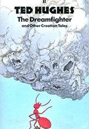 The Dreamfighter, and Other Creation Tales (Ted Hughes)