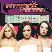 Atomic Kitten - Right Now