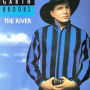 The River - Garth Brooks