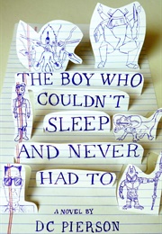 The Boy Who Couldn&#39;t Sleep and Never Had to (D.C. Pierson)