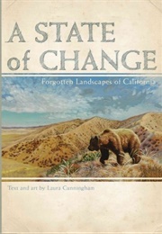 A State of Change: Forgotten Landscapes of California (Laura Cunningham)