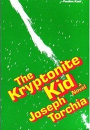 The Kryptonite Kid (Joseph Torchia)