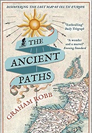 The Ancient Paths (Graham Robb)