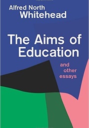 The Aims of Education and Other Essays (Alfred North Whitehead)