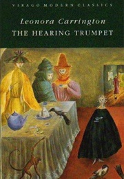 The Hearing Trumpet (Leonora Carrington)