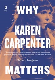 Why Karen Carpenter Matters (Karen Tongson)