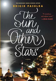 The Sun and Other Stars (Brigid Pasulka)