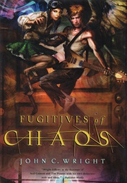 Fugitives of Chaos (John C. Wright)