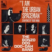 I&#39;m the Urban Spaceman .. Bonzo Dog Doo-Dah Band