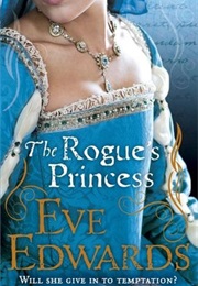 The Rogue&#39;s Princess (Eve Edwards)