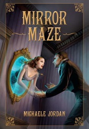 Mirror Maze (Michaele Jordan)