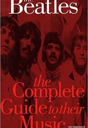 The Beatles : The Complete Guide to Their Music (John Robertson)