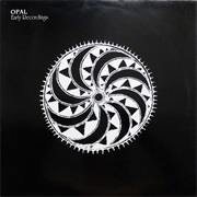 Opal - Early Recordings (1989)