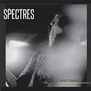 Spectres - Nothing to Nowhere