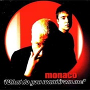 What Do You Want From Me - Monaco