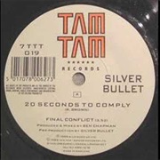 20 Seconds to Comply (Pumped Up Mix) - Silver Bullet