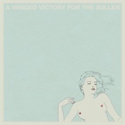 A Winged Victory for the Sullen - A Winged Victory for the Sullen