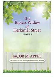 The Topless Widow of Herkimer Street (Jacob M. Appel)