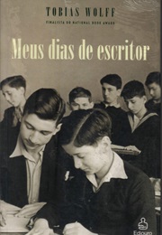 Meus Dias De Escritor (Tobias Wolff)