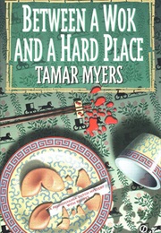 Between a Wok and a Hard Place (Tamar Myers)