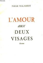 L&#39;amour Aux Deux Visages (Paule Malardot)