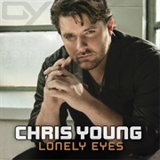 Lonely Eyes - Chris Young