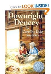 Downright Dencey by Caroline Snedeker