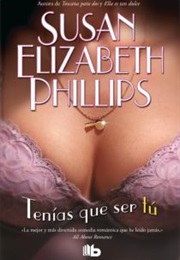 Tenías Que Ser Tú (Susan Elisabeth Phillips)