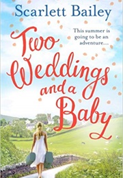 Two Weddings and a Baby (Scarlet Bailey)