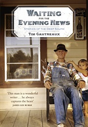 Waiting for the Evening News (Tim Gatreaux)