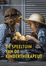 De Speeltuin Van De Kindertherapeut (Dominiek Huis in &#39;T Veld)