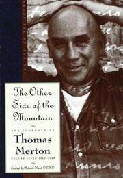 The Other Side of the Mountain: The Journals of Thomas Merton Volume 7