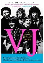 VJ: The Unplugged Adventures of MTV&#39;s First Wave (Nina Blackwood, Mark Goodman, Alan Hunter)