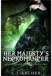 Her Majesty&#39;s Necromancer (C.J. Archer)