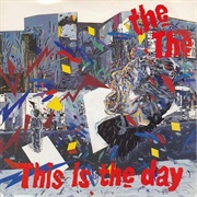 This Is the Day - The The