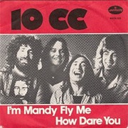 I&#39;m Mandy Fly Me - 10CC