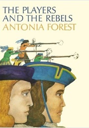 The Players and the Rebels (Antonia Forest)