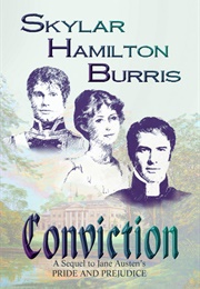 Conviction: A Sequel to Jane Austen&#39;s Pride and Prejudice (Skylar Hamilton Burris)