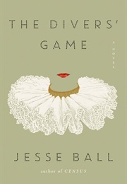 The Divers&#39; Game (Jesse Ball)