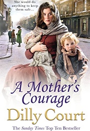 A Mother&#39;s Courage (Dilly Court)